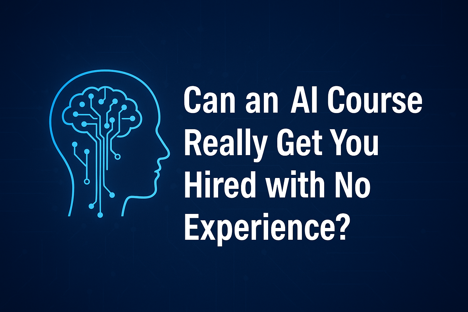 Can an AI Course Really Get You Hired with No Experience?